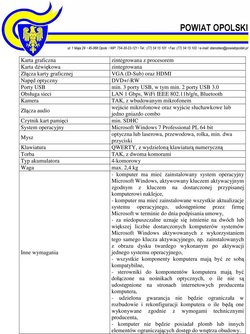 11b/g/n, Bluetooth Kamera TAK, z wbudowanym mikrofonem Złącza audio wejście mikrofonowe oraz wyjście słuchawkowe