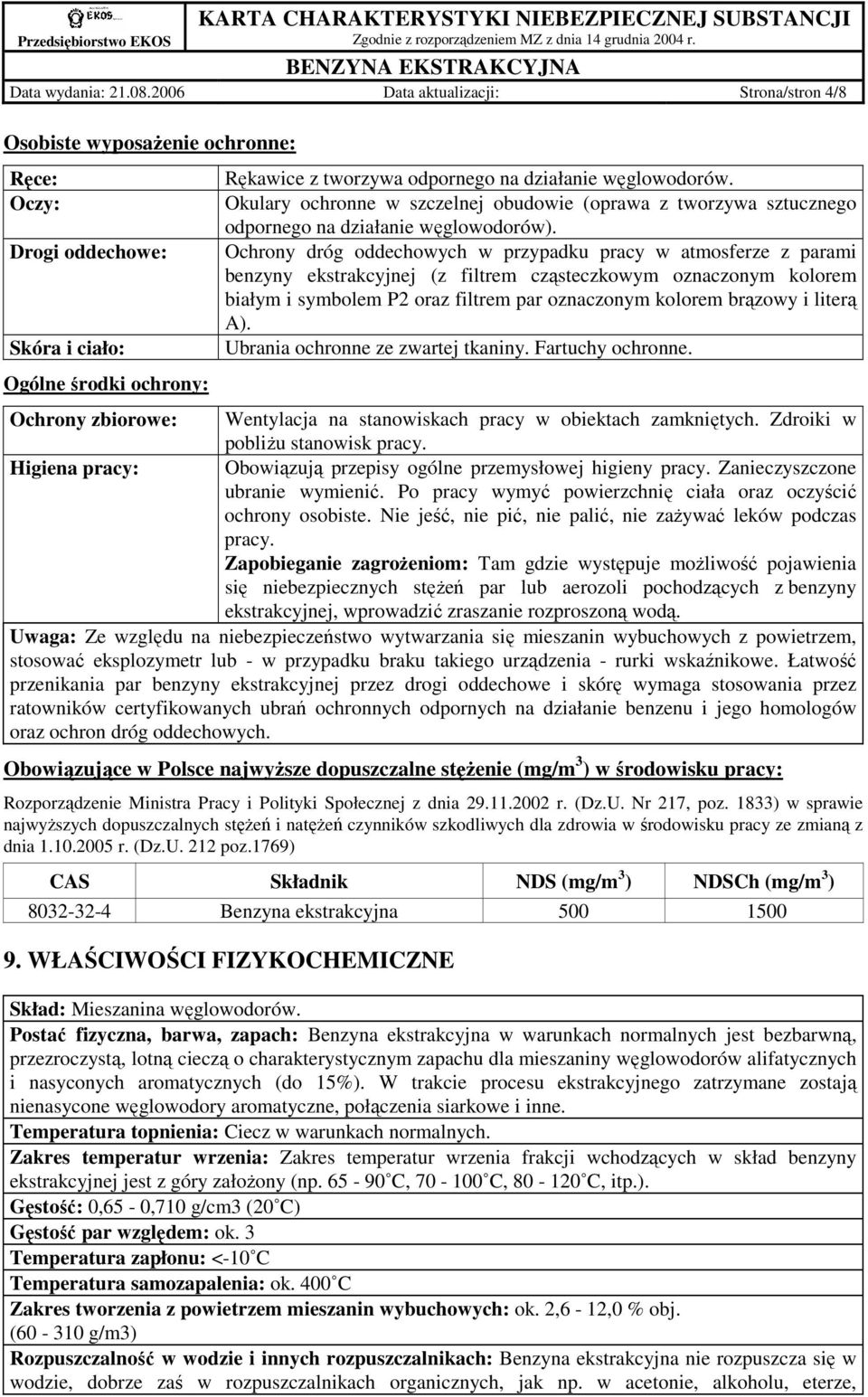 Okulary ochronne w szczelnej obudowie (oprawa z tworzywa sztucznego odpornego na działanie węglowodorów).