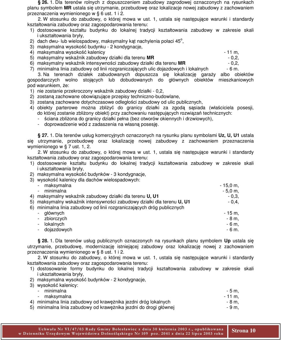 wymienionego w 6 ust. 1 i 2. 2. W stosunku do zabudowy, o której mowa w ust.