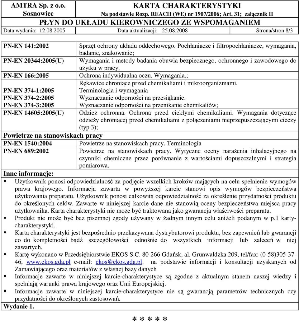 PN-EN 166:2005 Ochrona indywidualna oczu. Wymagania.; Rękawice chroniące przed chemikaliami i mikroorganizmami.