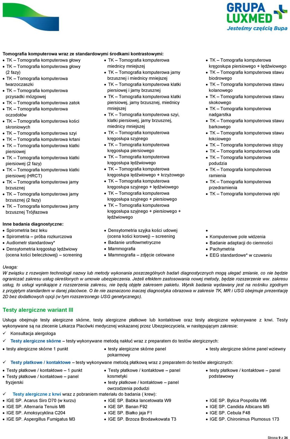 krtani TK Tomografia komputerowa klatki piersiowej TK Tomografia komputerowa klatki piersiowej (2 fazy) TK Tomografia komputerowa klatki piersiowej (HRCT) TK Tomografia komputerowa jamy brzusznej TK