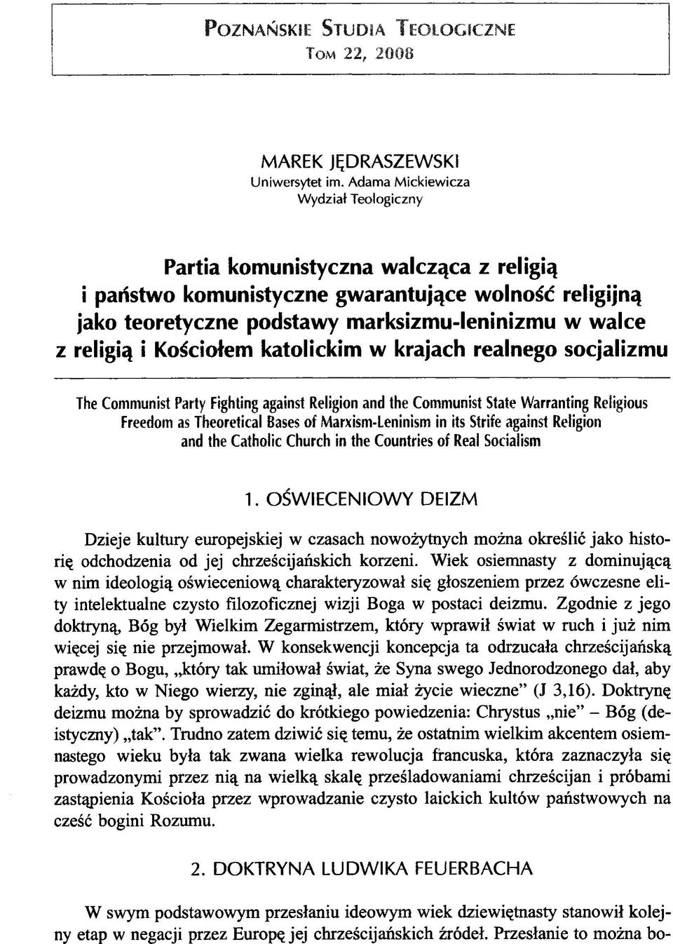 Kościołem katolickim w krajach realnego socjalizmu The Communist Party Fighting against Religion and the Communist State Warranting Religious Freedom as Theoretical Bases of Marxism-Leninism in its