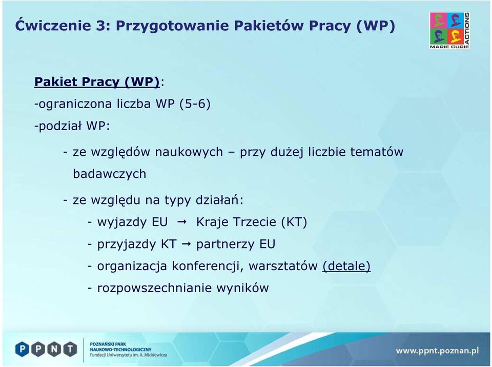 badawczych - ze względu na typy działań: - wyjazdy EU Kraje Trzecie (KT) -