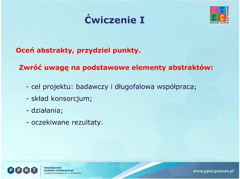 cel projektu: badawczy i długofalowa współpraca;