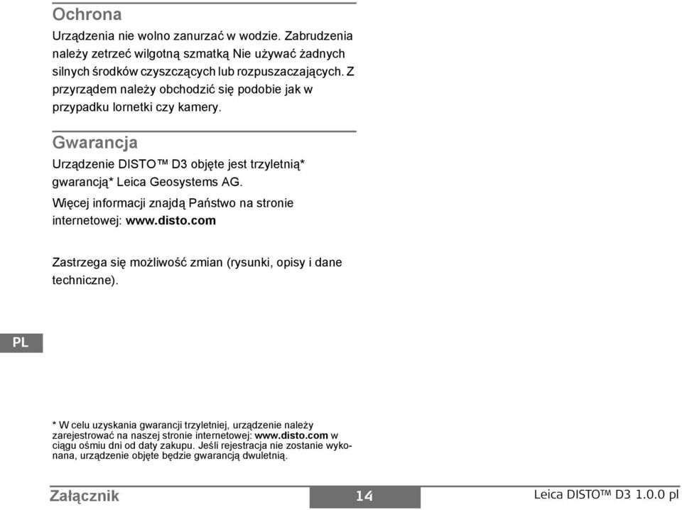 Więcej informacji znajdą aństwo na stronie internetowej: www.disto.com Zastrzega się możliwość zmian (rysunki, opisy i dane techniczne).