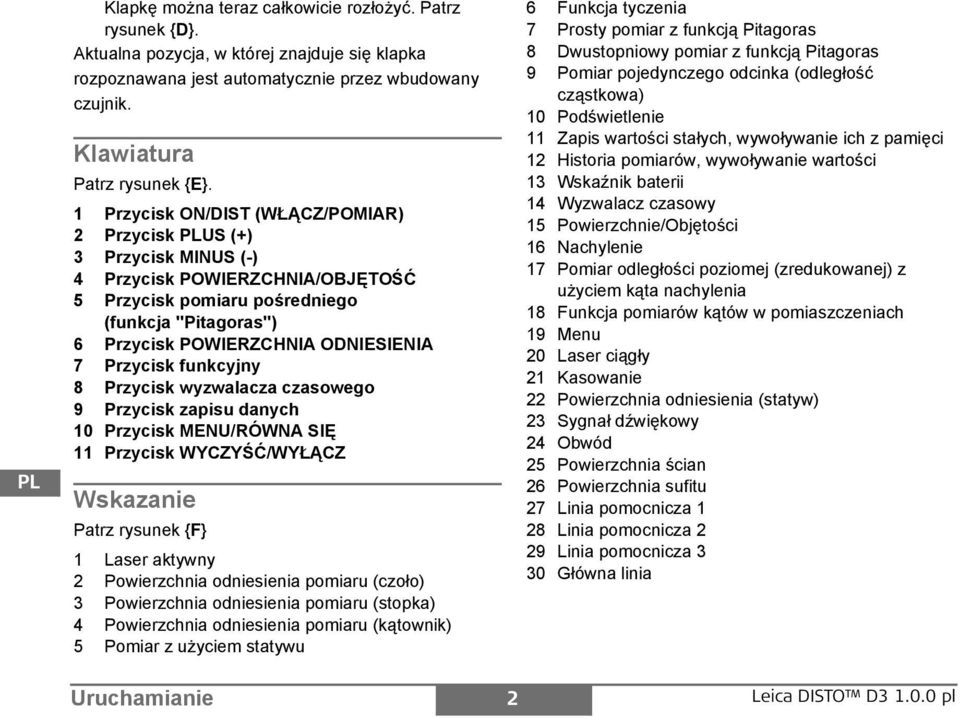 czasowego 9 rzycisk zapisu danych 10 rzycisk MU/RÓWA Ę 11 rzycisk WYYŚĆ/WYŁĄ Wskazanie atrz rysunek {} 1 Laser aktywny 2 owierzchnia odniesienia pomiaru (czoło) 3 owierzchnia odniesienia pomiaru