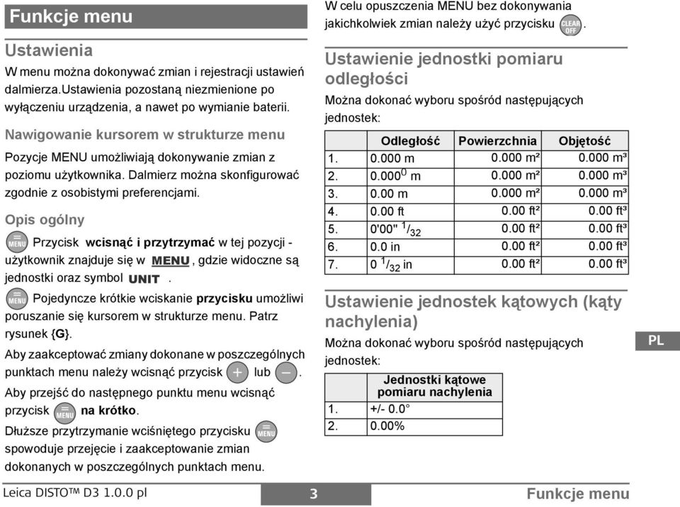 Opis ogólny rzycisk wcisnąć i przytrzymać w tej pozycji - użytkownik znajduje się w MU, gdzie widoczne są jednostki oraz symbol.
