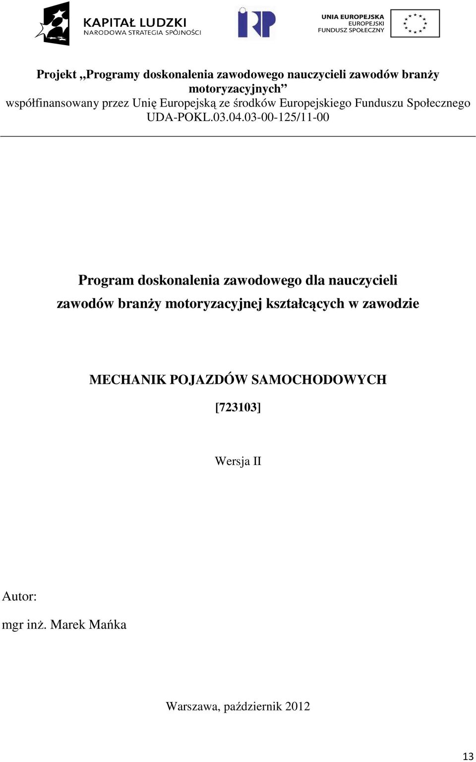 zawodzie MECHANIK POJAZDÓW SAMOCHODOWYCH [723103]