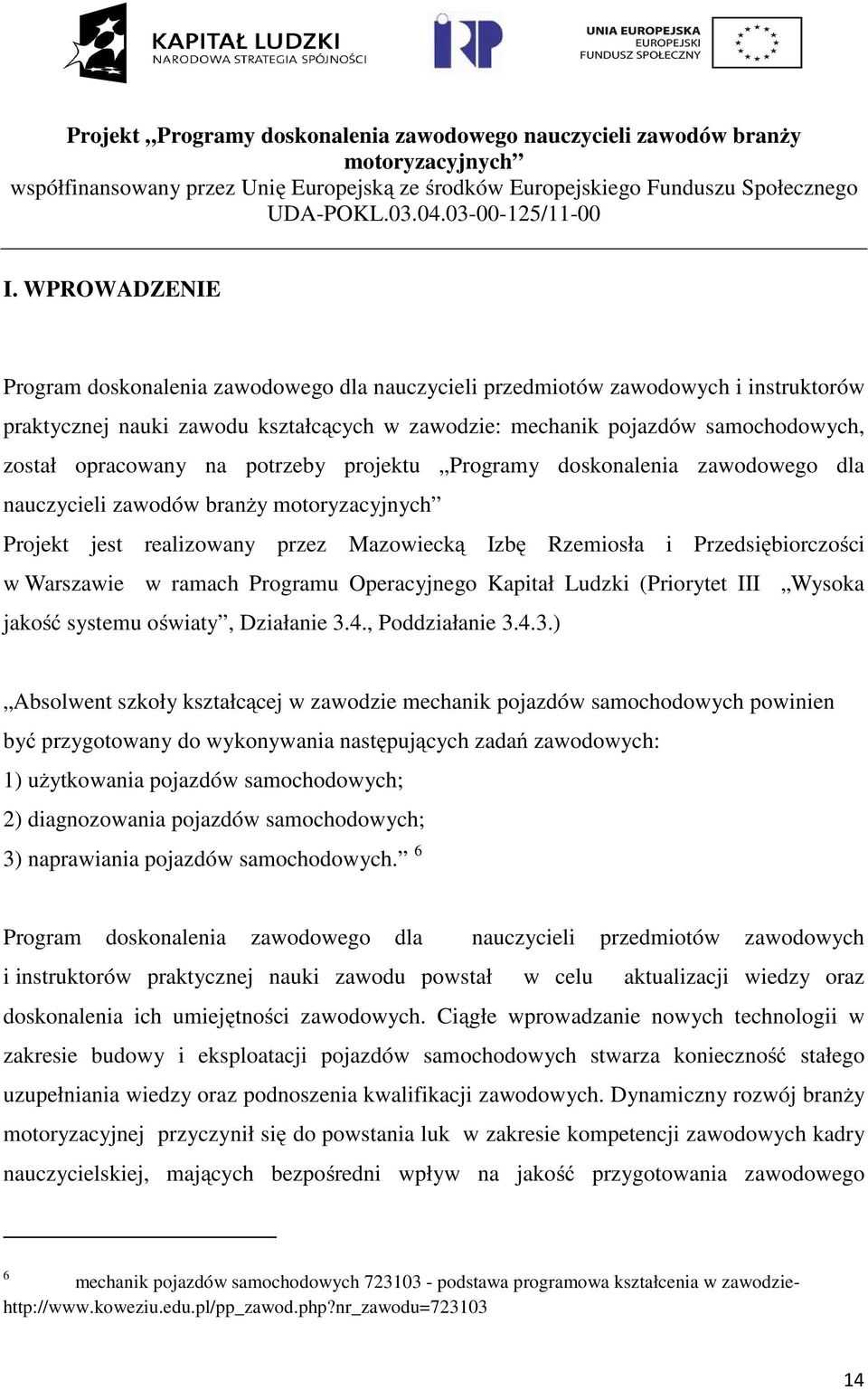 Programu Operacyjnego Kapitał Ludzki (Priorytet III Wysoka jakość systemu oświaty, Działanie 3.