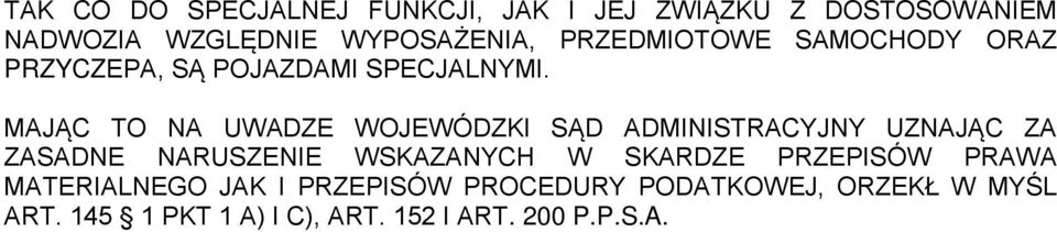 MAJĄC TO NA UWADZE WOJEWÓDZKI SĄD ADMINISTRACYJNY UZNAJĄC ZA ZASADNE NARUSZENIE WSKAZANYCH W