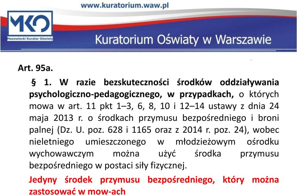 11 pkt 1 3, 6, 8, 10 i 12 14 ustawy z dnia 24 maja 2013 r. o środkach przymusu bezpośredniego i broni palnej (Dz. U. poz.