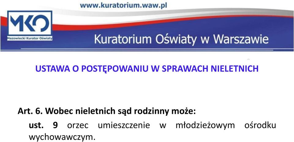 Wobec nieletnich sąd rodzinny może: