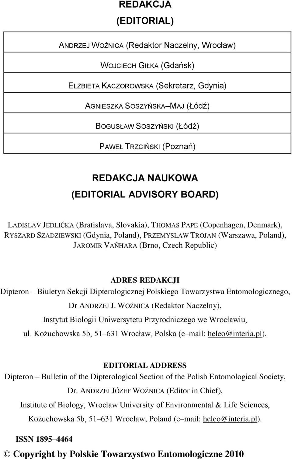 (Warszawa, Poland), JAROMIR VAŅHARA (Brno, Czech Republic) ADRES REDAKCJI Dipteron Biuletyn Sekcji Dipterologicznej Polskiego Towarzystwa Entomologicznego, Dr ANDRZEJ J.
