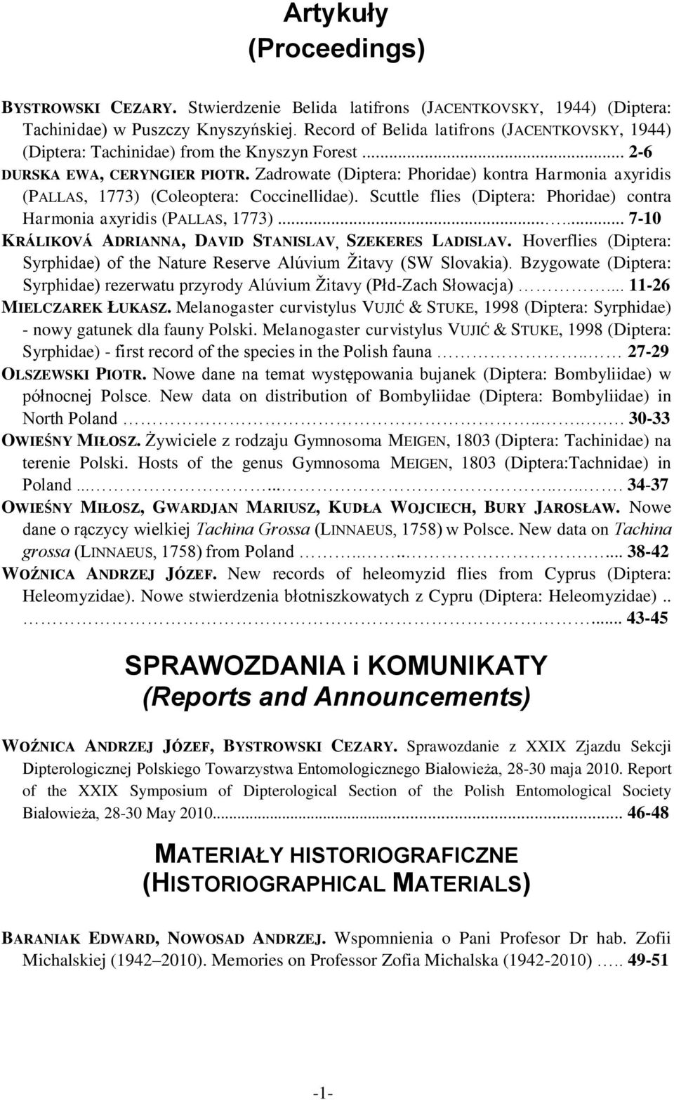 Zadrowate (Diptera: Phoridae) kontra Harmonia axyridis (PALLAS, 1773) (Coleoptera: Coccinellidae). Scuttle flies (Diptera: Phoridae) contra Harmonia axyridis (PALLAS, 1773).