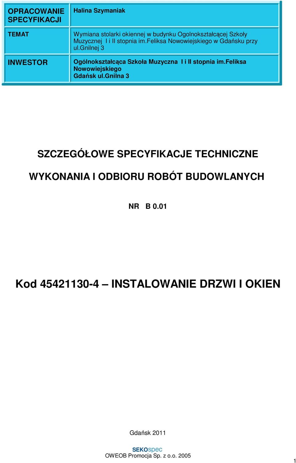 gnilnej 3 Ogólnokształcąca Szkoła Muzyczna I i II stopnia im.feliksa Nowowiejskiego Gdańsk ul.