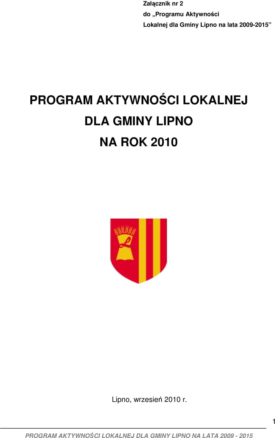 2009-2015 PROGRAM AKTYWNOŚCI LOKALNEJ