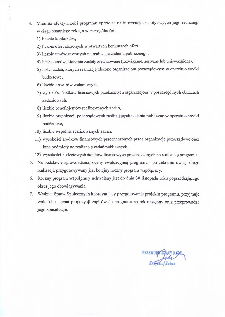 realizację zlecono organizacjom pozarządowym w oparciu o środki budżetowe, 6) liczbie obszarów zadaniowych, 7) wysokości środków finansowych przekazanych organizacjom w poszczególnych obszarach