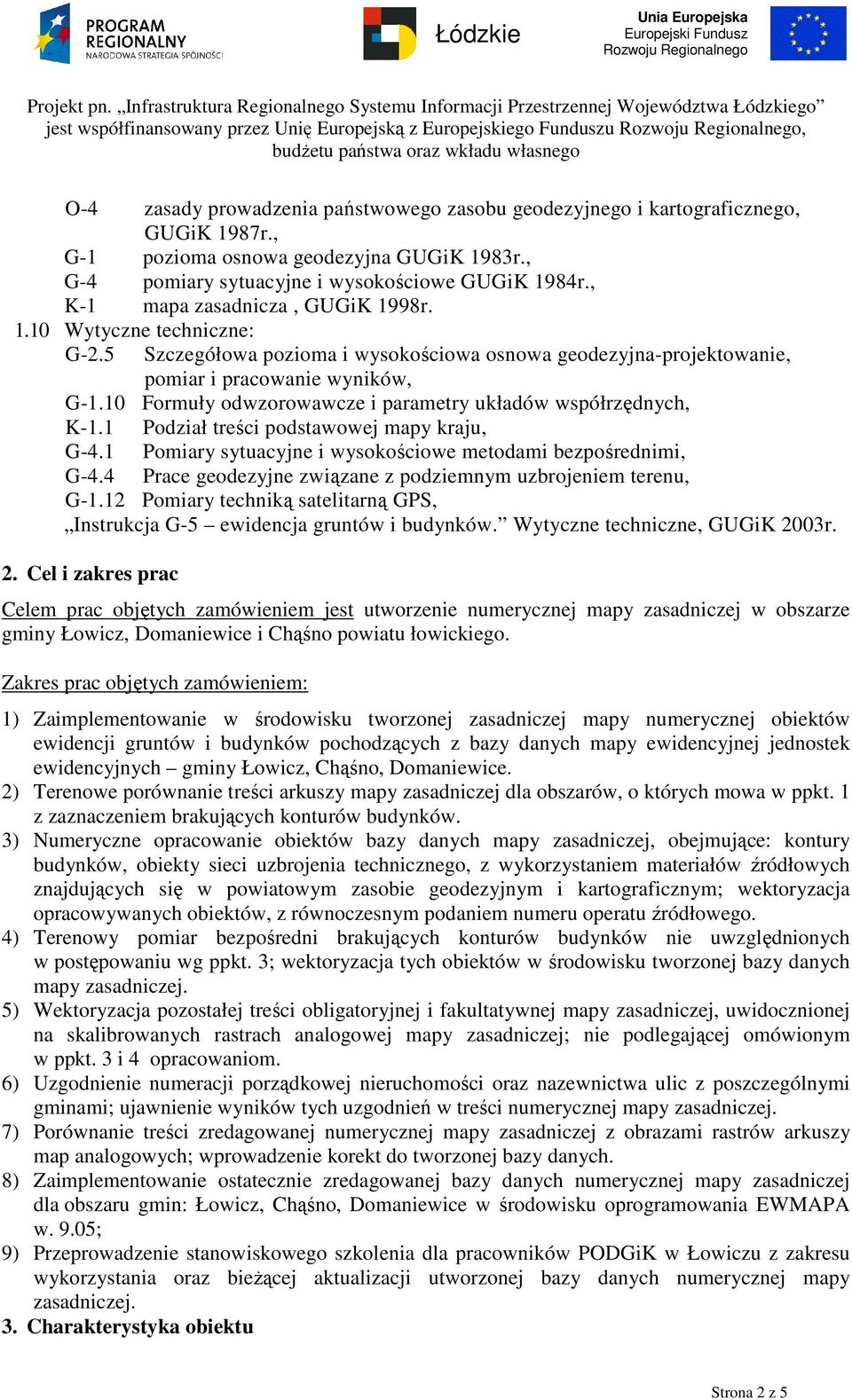 10 Formuły odwzorowawcze i parametry układów współrzędnych, K-1.1 Podział treści podstawowej mapy kraju, G-4.1 Pomiary sytuacyjne i wysokościowe metodami bezpośrednimi, G-4.