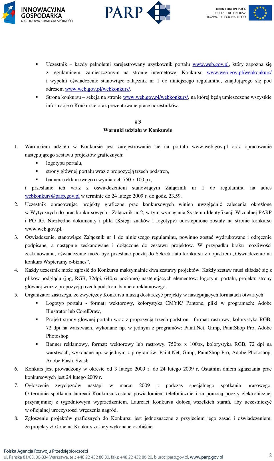 Warunkiem udziału w Knkursie jest zarejestrwanie się na prtalu www.web.gv.