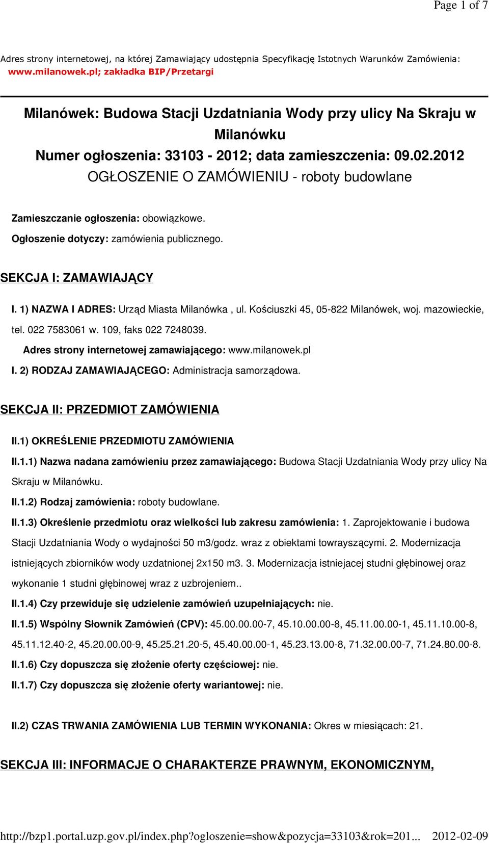 2012 OGŁOSZENIE O ZAMÓWIENIU - roboty budowlane Zamieszczanie ogłoszenia: obowiązkowe. Ogłoszenie dotyczy: zamówienia publicznego. SEKCJA I: ZAMAWIAJĄCY I.