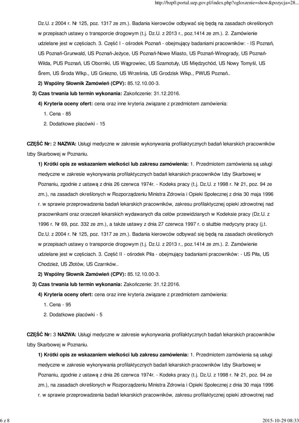 US Wągrowiec, US Szamotuły, US Międzychód, US Nowy Tomyśl, US Śrem, US Środa Wlkp., US Gniezno, US Września, US Grodzisk Wlkp., PWUS Poznań.. 1. Cena - 85 2.