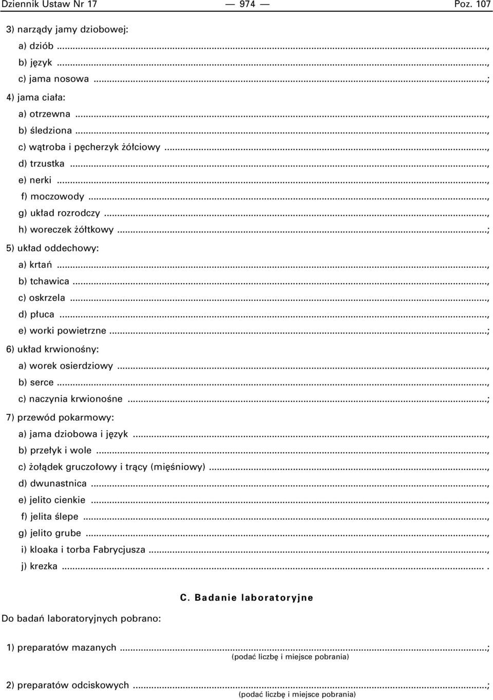 ..; 6) uk ad krwionoêny: a) worek osierdziowy..., b) serce..., c) naczynia krwionoêne...; 7) przewód pokarmowy: a) jama dziobowa i j zyk..., b) prze yk i wole.