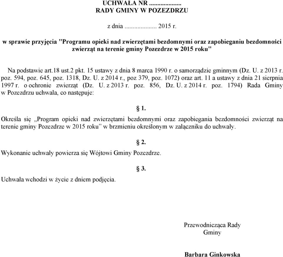 15 ustawy z dnia 8 marca 1990 r. o samorządzie gminnym (Dz. U. z 2013 r. poz. 594, poz. 645, poz. 1318, Dz. U. z 2014 r., poz 379, poz. 1072) oraz art. 11 a ustawy z dnia 21 sierpnia 1997 r.