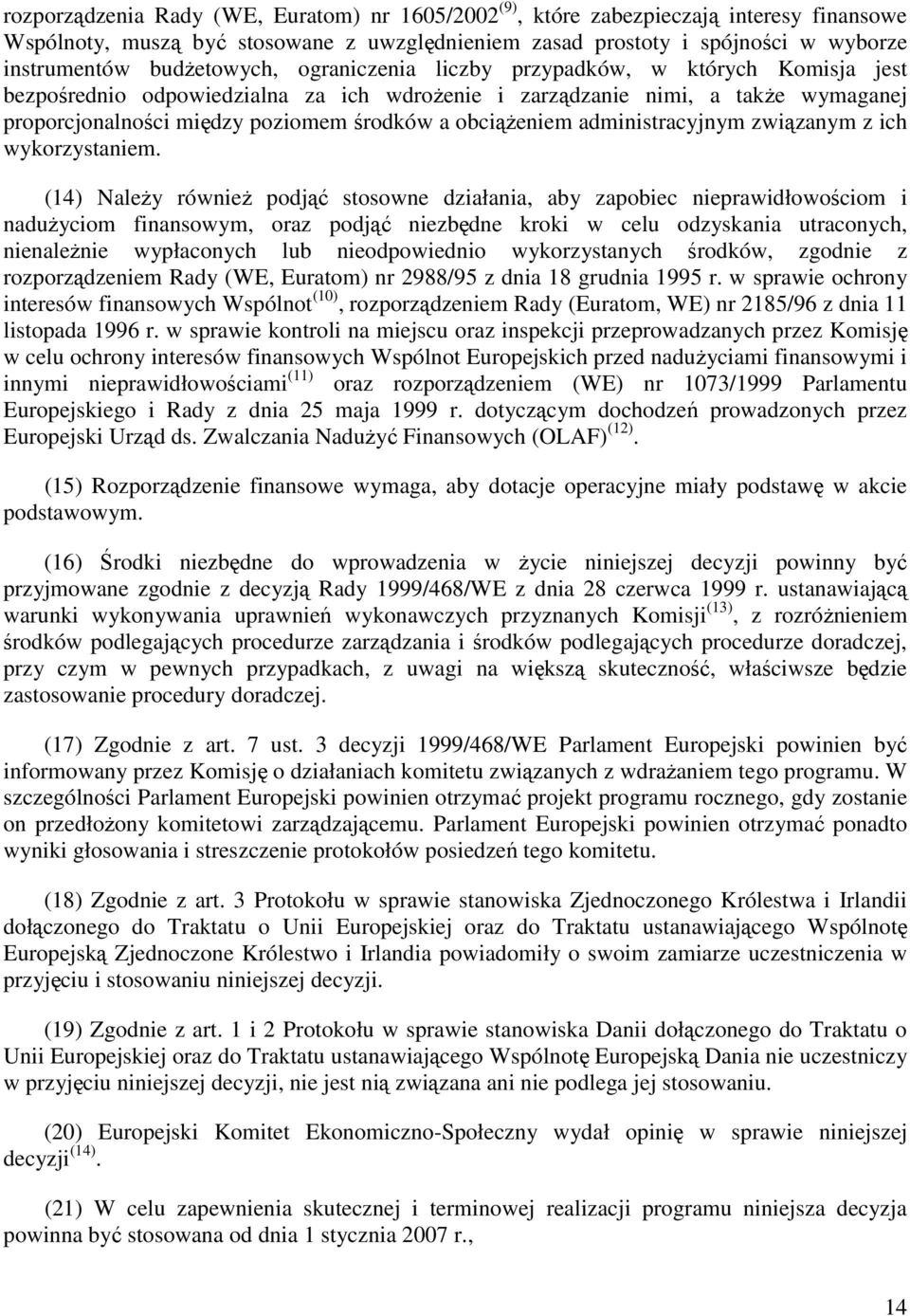 obciąŝeniem administracyjnym związanym z ich wykorzystaniem.