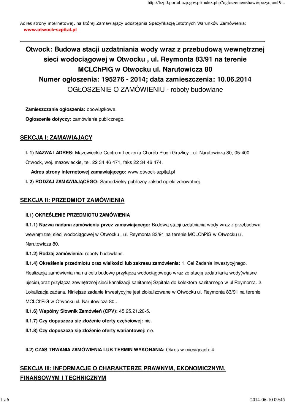 Narutowicza 80 Numer ogłoszenia: 195276-2014; data zamieszczenia: 10.06.2014 OGŁOSZENIE O ZAMÓWIENIU - roboty budowlane Zamieszczanie ogłoszenia: obowiązkowe.