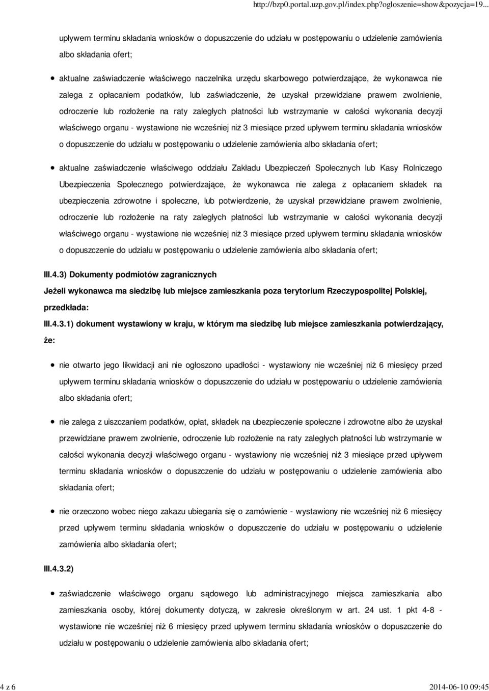 wstrzymanie w całości wykonania decyzji właściwego organu - wystawione nie wcześniej niż 3 miesiące przed upływem terminu składania wniosków o dopuszczenie do udziału w postępowaniu o udzielenie