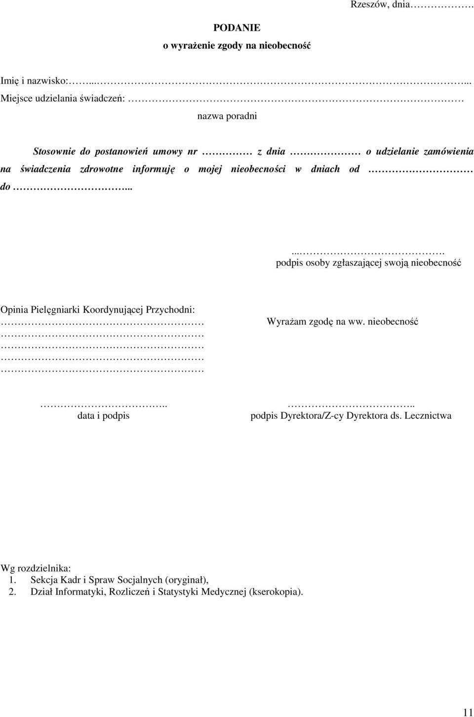 informuję o mojej nieobecności w dniach od. do.