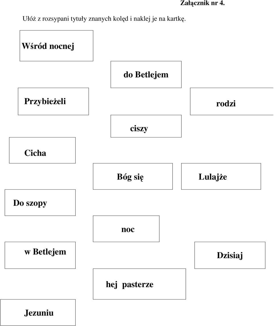 Wśród nocnej do Betlejem Przybieżeli rodzi ciszy