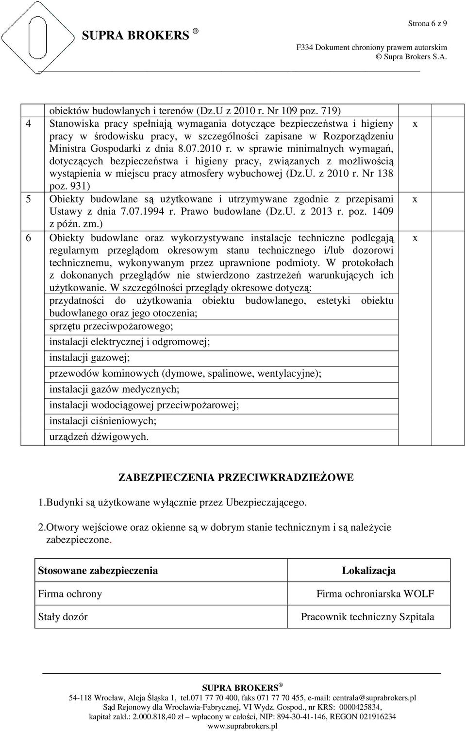 w sprawie minimalnych wymagań, dotyczących bezpieczeństwa i higieny pracy, związanych z moŝliwością wystąpienia w miejscu pracy atmosfery wybuchowej (Dz.U. z 2010 r. Nr 138 poz.