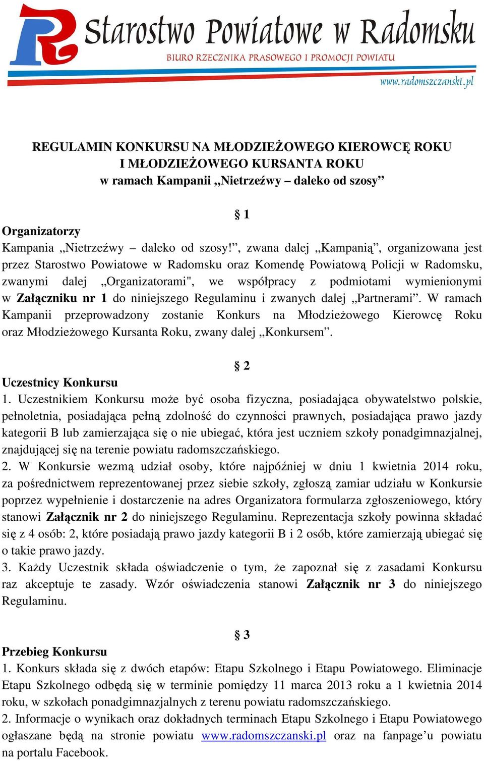 Załączniku nr 1 do niniejszego Regulaminu i zwanych dalej Partnerami.