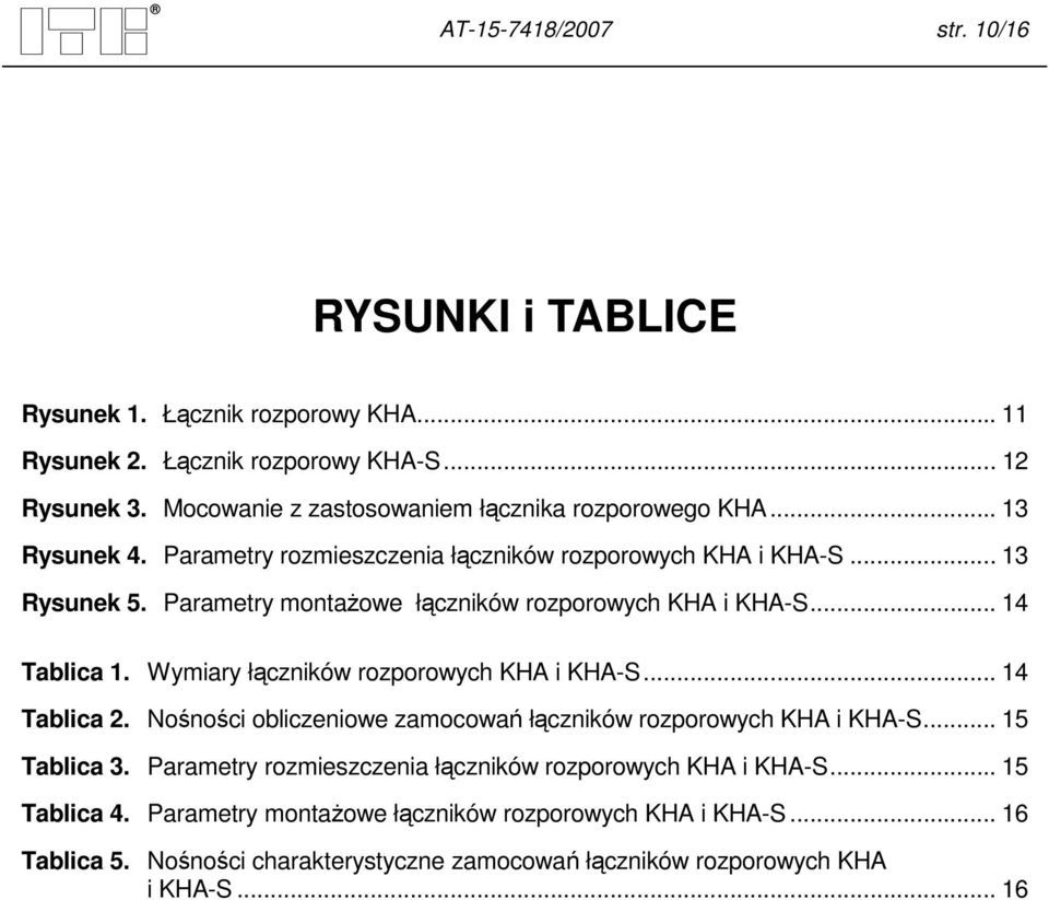 Parametry montaŝowe łączników rozporowych KHA i KHA-S... 14 Tablica 1. Wymiary łączników rozporowych KHA i KHA-S... 14 Tablica 2.