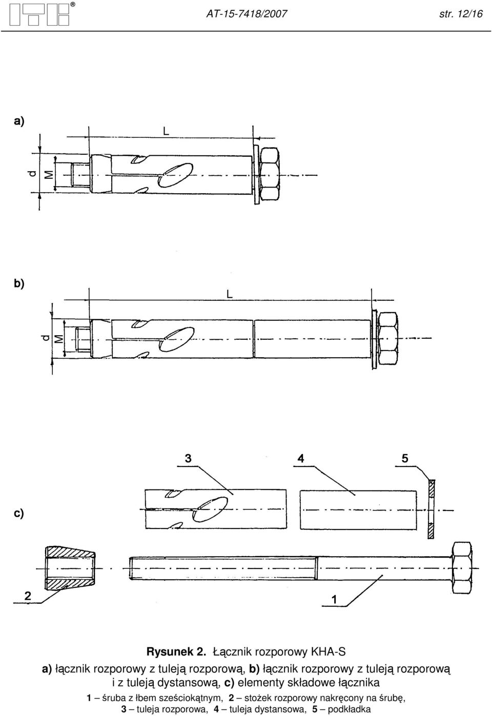 rozporowy z tuleją rozporową i z tuleją dystansową, c) elementy składowe