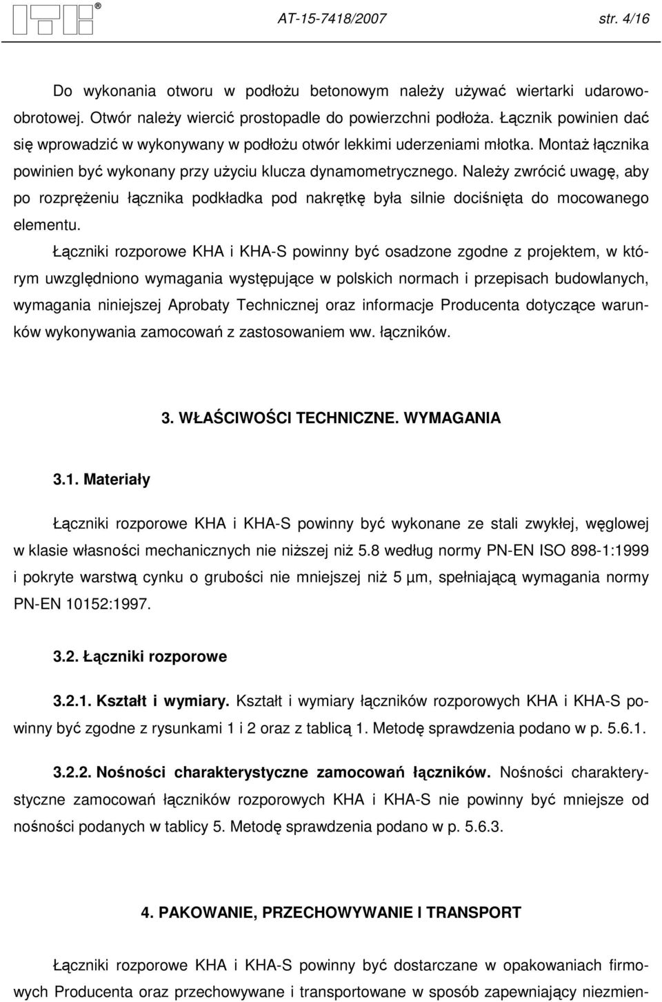 NaleŜy zwrócić uwagę, aby po rozpręŝeniu łącznika podkładka pod nakrętkę była silnie dociśnięta do mocowanego elementu.