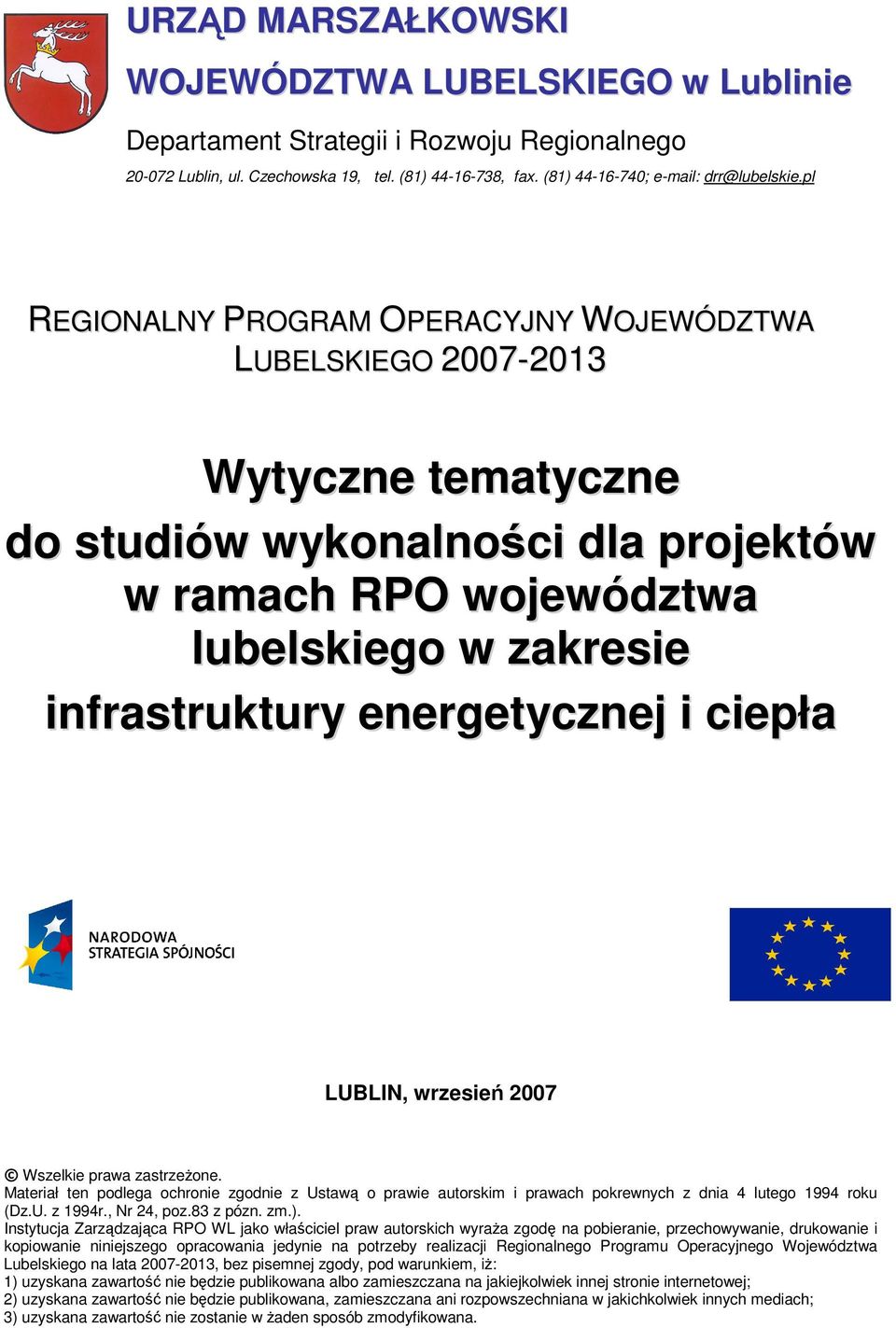 energetycznej i ciepła LUBLIN, wrzesień 2007 Wszelkie prawa zastrzeŝone. Materiał ten podlega ochronie zgodnie z Ustawą o prawie autorskim i prawach pokrewnych z dnia 4 lutego 1994 roku (Dz.U. z 1994r.