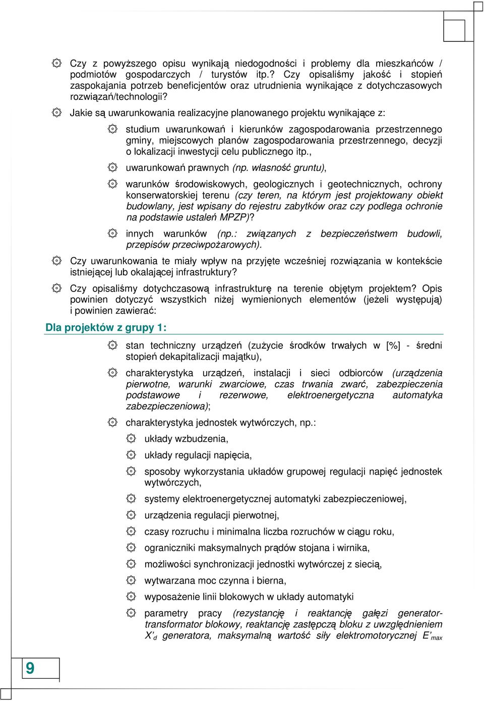 Jakie są uwarunkowania realizacyjne planowanego projektu wynikające z: studium uwarunkowań i kierunków zagospodarowania przestrzennego gminy, miejscowych planów zagospodarowania przestrzennego,