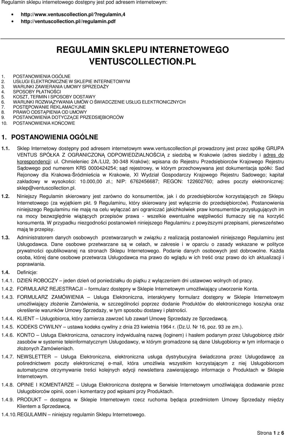 KOSZT, TERMIN I SPOSOBY DOSTAWY 6. WARUNKI ROZWIĄZYWANIA UMÓW O ŚWIADCZENIE USŁUG ELEKTRONICZNYCH 7. POSTĘPOWANIE REKLAMACYJNE 8. PRAWO ODSTĄPIENIA OD UMOWY 9.