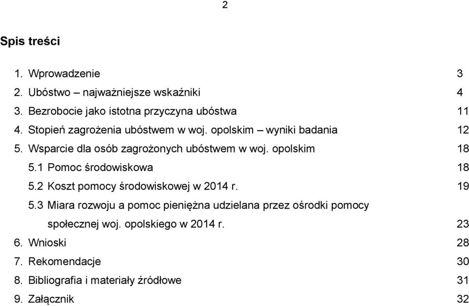 1 Pomoc środowiskowa 18 5.2 Koszt pomocy środowiskowej w 2014 r. 19 5.