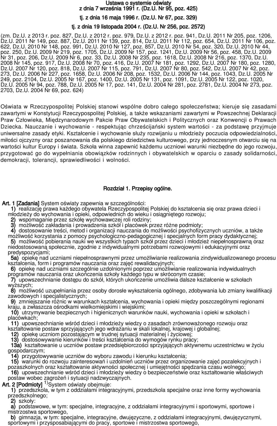 622, Dz.U. 2010 Nr 148, poz. 991, Dz.U. 2010 Nr 127, poz. 857, Dz.U. 2010 Nr 54, poz. 320, Dz.U. 2010 Nr 44, poz. 250, Dz.U. 2009 Nr 219, poz. 1705, Dz.U. 2009 Nr 157, poz. 1241, Dz.U. 2009 Nr 56, poz.