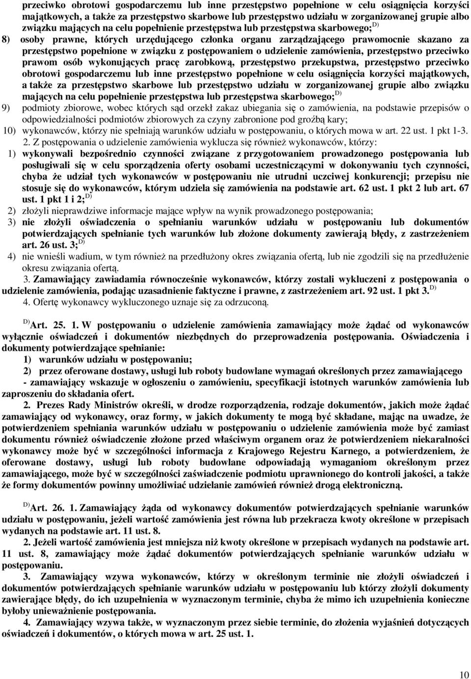 związku z postępowaniem o udzielenie zamówienia, przestępstwo przeciwko prawom osób wykonujących pracę zarobkową, przestępstwo przekupstwa, przestępstwo  związku mających na celu popełnienie