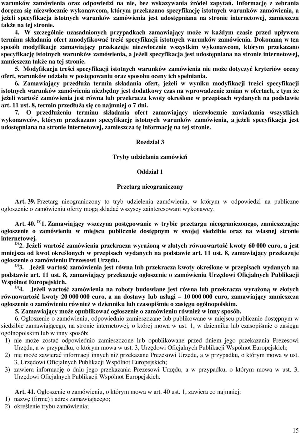 stronie internetowej, zamieszcza także na tej stronie. 4.