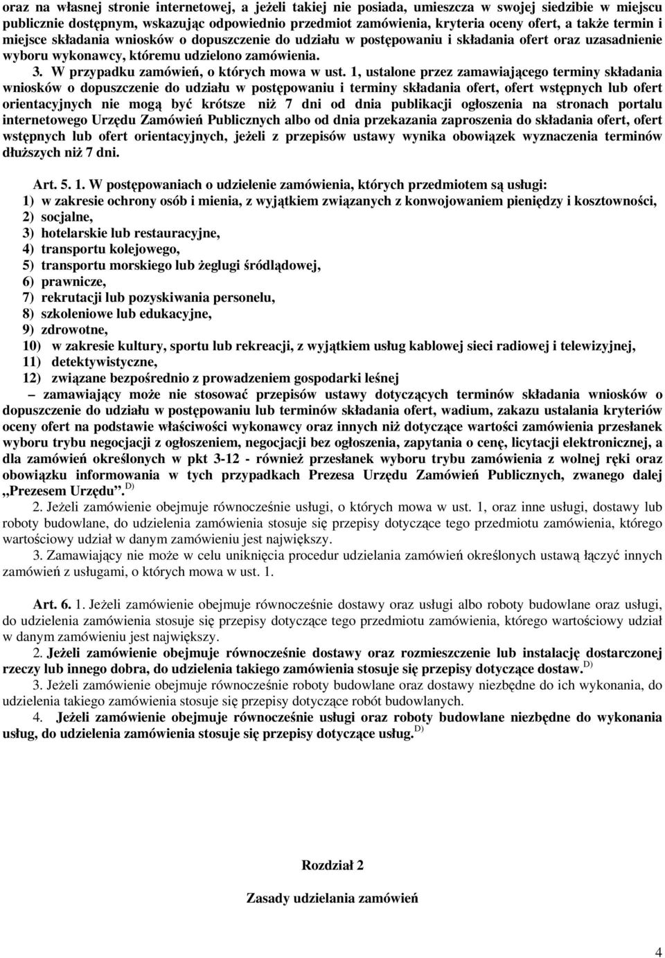 W przypadku zamówień, o których mowa w ust.