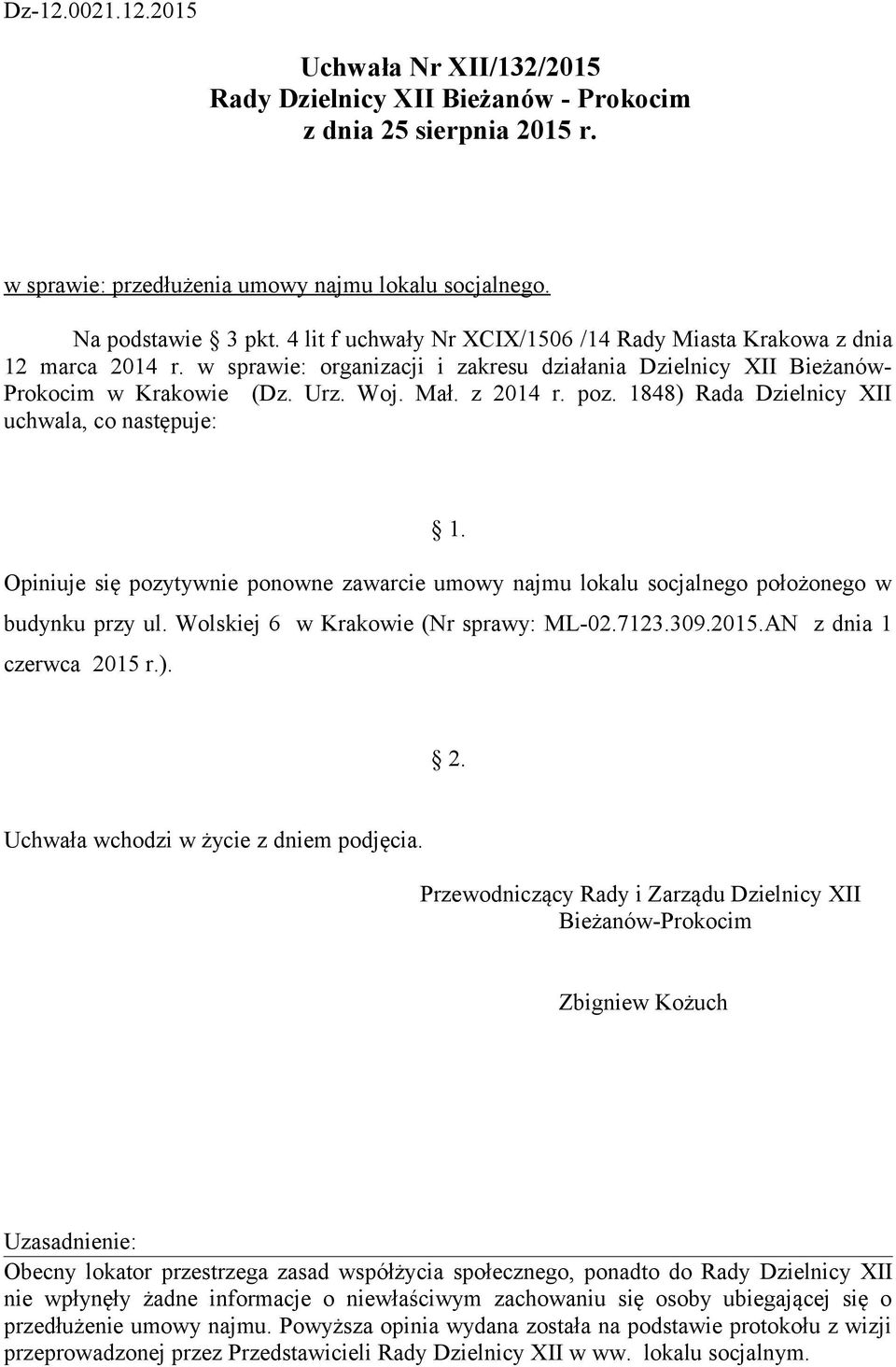 Wolskiej 6 w Krakowie (Nr sprawy: ML-02.7123.309.2015.AN z dnia 1 czerwca 2015 r.).