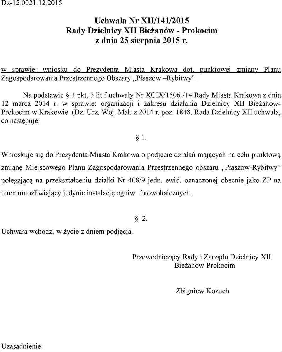 3 lit f uchwały Nr XCIX/1506 /14 Rady Miasta Krakowa z dnia Prokocim w Krakowie (Dz. Urz. Woj. Mał. z 2014 r. poz. 1848.