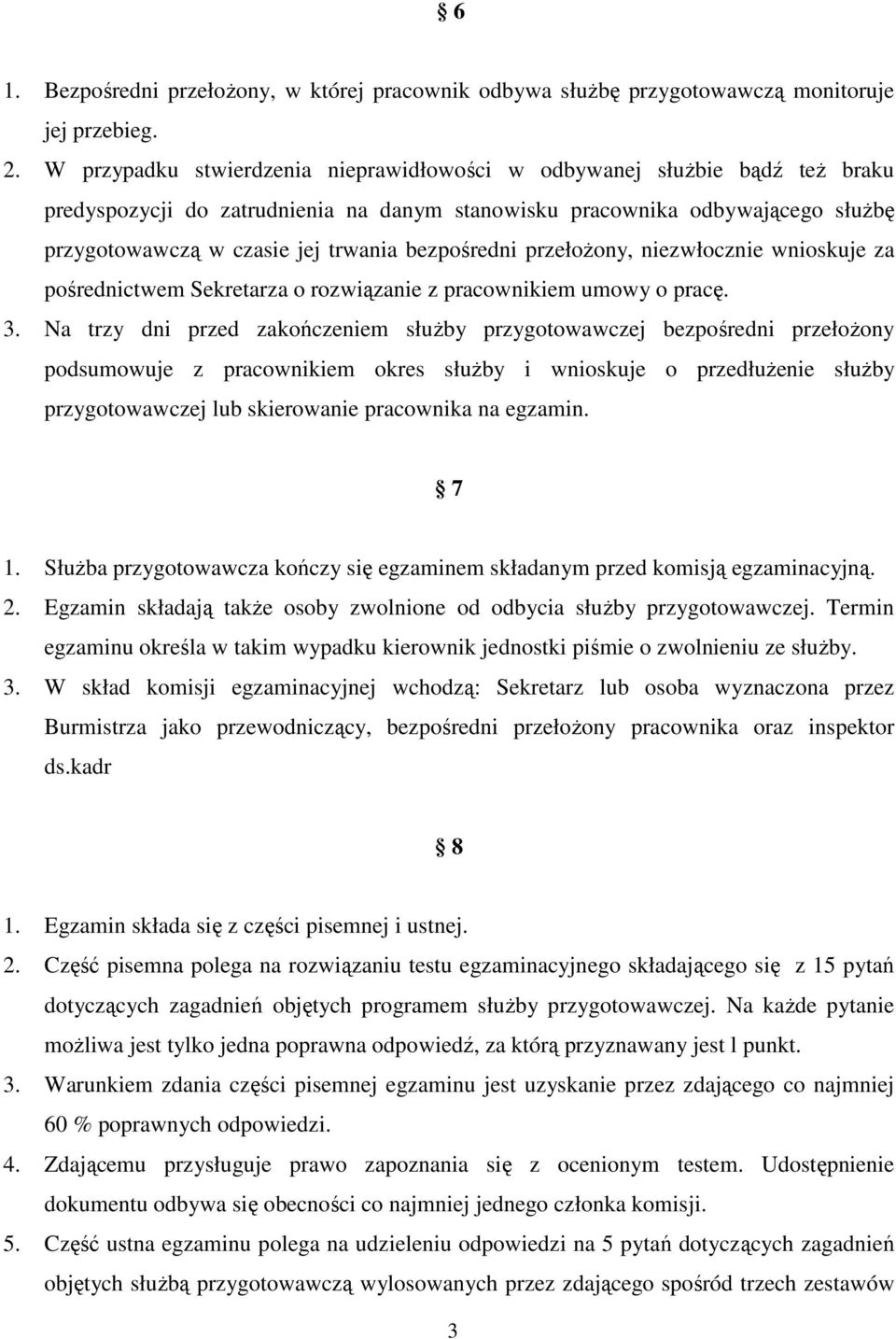 bezpośredni przełoŝony, niezwłocznie wnioskuje za pośrednictwem Sekretarza o rozwiązanie z pracownikiem umowy o pracę. 3.