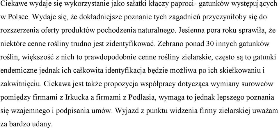 Jesienna pora roku sprawiła, że niektóre cenne rośliny trudno jest zidentyfikować.