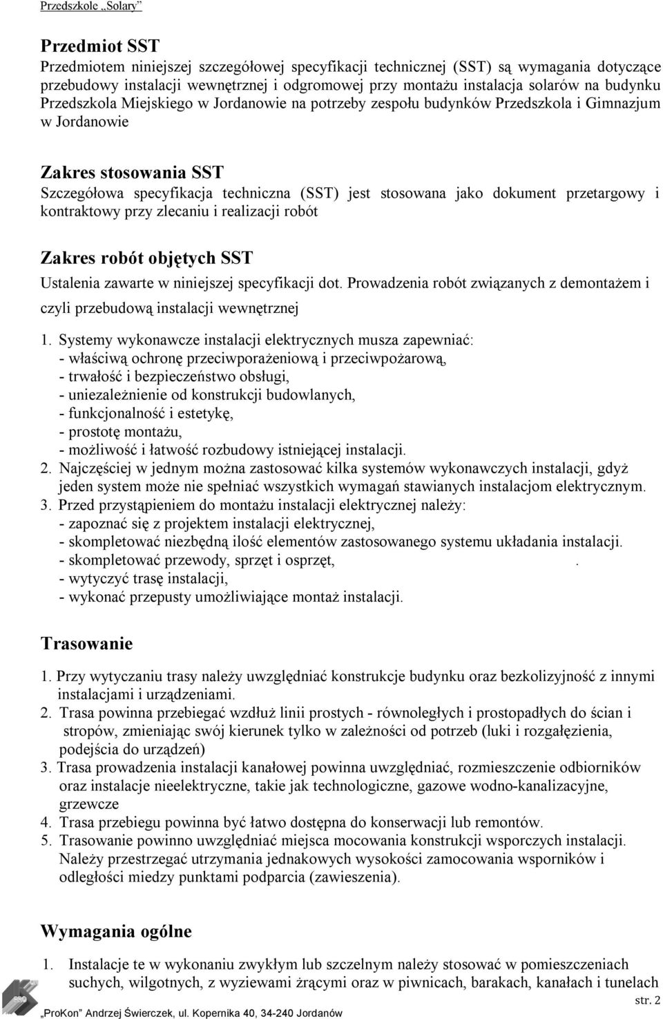 przetargowy i kontraktowy przy zlecaniu i realizacji robót Zakres robót objętych SST Ustalenia zawarte w niniejszej specyfikacji dot.